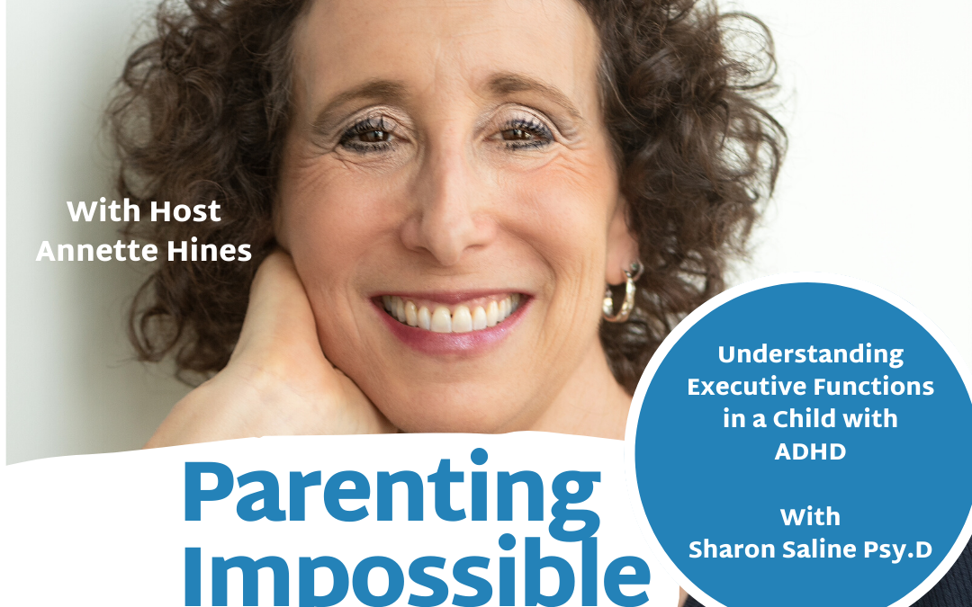 EP 38: Understanding Executive Functions in a Child with ADHD