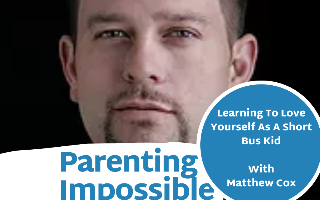 EP 67: Learning To Love Yourself As A Short Bus Kid